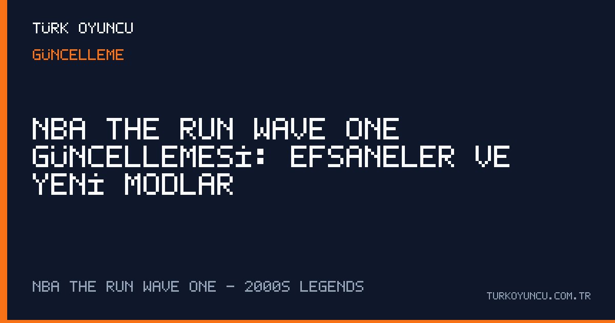 NBA The Run Wave One güncellemesi: Efsaneler ve yeni modlar