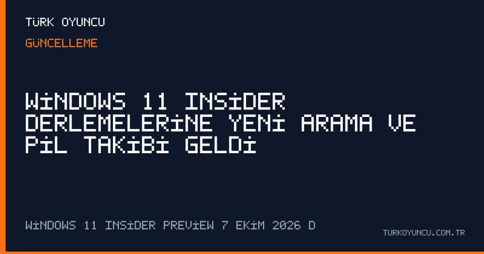 Windows 11 Insider Derlemelerine Yeni Arama ve Pil Takibi Geldi